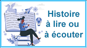 Histoire à lire ou à écouter