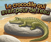 Histoire racontée en ligne : le crocodile qui avait peur de l'eau