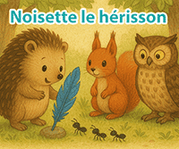 Histoire à lire ou à écouter : Noisette, le hérisson