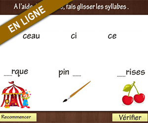 Lecture, ce, ci, ç ; replacer les syllabes